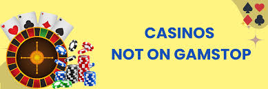 Exploring Casino Sites Not on Gamstop Your Guide to Safe Gaming