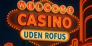 Casino Uden Rufus Din Guide til Online Spil Uden Bekymringer